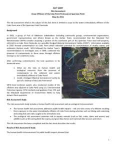 FACT SHEET Risk Assessment Areas Offshore of the Coke Point Peninsula at Sparrows Point May 23, 2011 The risk assessment which is the subject of this fact sheet is limited in scope to the waters immediately offshore of t