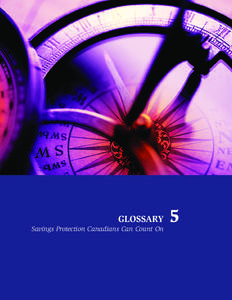 GLOSSARY Savings Protection Canadians Can Count On 5  C D I C ANNUAL REPORT 2 010