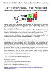 À l’initiative du Collectif National Pour une Paix Juste et Durable entre Palestiniens et Israéliens  LIBERTÉ D’EXPRESSION DROIT AU BOYCOTT Rassemblement le 4 juin 2016 à 14h30 Place des Terrasses de l’Agora à