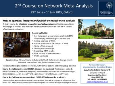 2nd Course on Network Meta-Analysis 29th June – 1st July 2015, Oxford How to appraise, interpret and publish a network meta-analysis A 3-day course for clinicians, researchers and policy makers wishing to expand their 