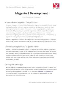 Yireo Educational Whitepaper - Magento 2 Development  Magento 2 Development Yireo Educational Whitepaper  An overview of Magento 2 development