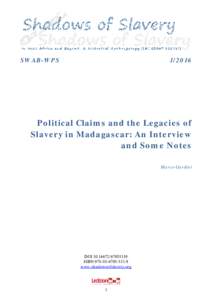Gardini, M., 2016, Political Claims and the Legacies of Slavery in Madagascar: An Interview and Some Notes, SWAB-WPS, 1/2016.
