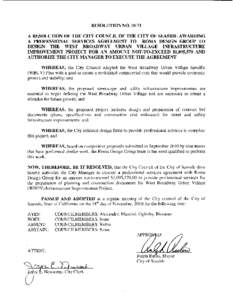 RESOLUTION NOA RESOLUTION OF THE CITY COUNCIL OF THE CITY OF SEASIDE AWARDING A PROFESSIONAL SERVICES AGREEMENT TO ROMA DESIGN GROUP TO DESIGN THE WEST BROADWAY URBAN VILLAGE INFRASTRUCTURE IMPROVEMENT PROJECT FO