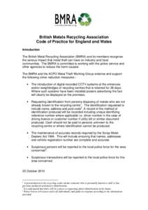 British Metals Recycling Association Code of Practice for England and Wales Introduction The British Metal Recycling Association (BMRA) and its members recognise the serious impact that metal theft can have on industry a