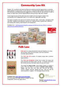 Community Law Kit Reader, CD, Law Book and Learning Resource exploring practical approaches to everyday legal problems through drama, music and story. It explores legal problems faced every day in the community and makes