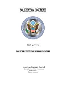 SOLICITATION DOCUMENT  DATA SERVICES SOLICITATION NO. SIS400-15-Q[removed]American Consulate General