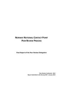 NORWAY NATIONAL CONTACT POINT PEER REVIEW PROCESS Final Report of the Peer Review Delegation  Peer Review Conducted: 2013