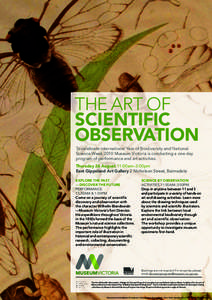 The Art of Scientific Observation To celebrate International Year of Biodiversity and National Science Week 2010 Museum Victoria is conducting a one day program of performance and art activities.