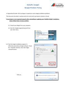 DeltaPix Insight Dongle Problem Fixing In September/October 2013 we began to experience some dongle installation problems. This document describes a workaround to be used until a permanent solution is found. If you dongl