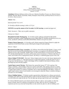 FINAL Prosser Public Library Library Board of Directors, Special Meeting January 14, 2014 Attendance: Roberta LaMonaca (Library Director), Beatrice Llewellyn (Chairperson), Renee ColemanMitchell, Beverlee Merritt, Joan P