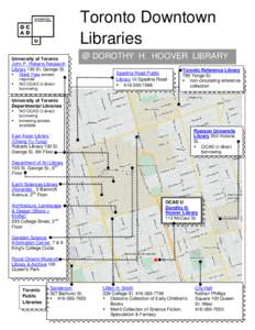 Museums in Toronto / Robarts Library / Gerstein Science Information Centre / Toronto Reference Library / OCAD University / Library / Public library / College Street / Spadina Avenue / Ontario / University of Toronto libraries / Toronto