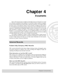 81  Chapter 4 Documents Many of the research topics in Indigenous land rights projects are historical. As a result you will spend considerable time looking for documentary evidence (written and graphic