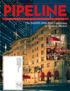 The Official Publication of the National Association of Steel Pipe Distributors, Inc. • 3rd Issue[removed]The NASPD 2008 Fall Conference in Historic Boston  National Association of
