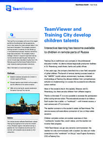 TeamViewer GmbH | Case Study  Training City is a company with one of the largest portfolios of professional training specialists, which help resolve the most complex tasks in the business of education. The company conduc