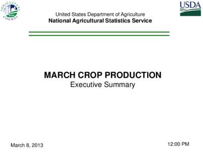 United States Department of Agriculture  National Agricultural Statistics Service MARCH CROP PRODUCTION Executive Summary