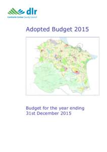 Adopted BudgetBudget for the year ending 31st December 2015  To An Cathaoirleach and Members of Dún Laoghaire-Rathdown County Council