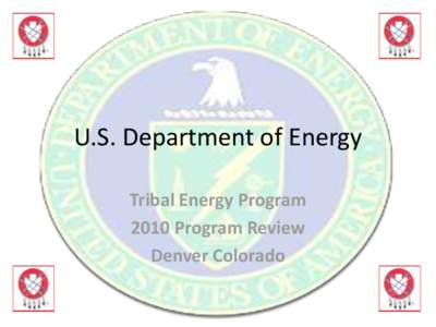 U.S. Department of Energy Tribal Energy Program 2010 Program Review