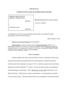 SLIP OP[removed]UNITED STATES COURT OF INTERNATIONAL TRADE FORMER EMPLOYEES OF MERRILL CORPORATION, BEFORE: GREGORY W. CARMAN , JUDGE Plaintiffs,