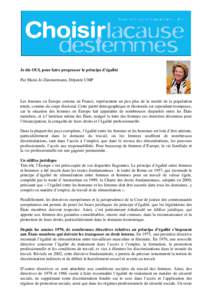 Je dis OUI, pour faire progresser le principe d’égalité Par Marie-Jo Zimmermann, Députée UMP Les femmes en Europe comme en France, représentent un peu plus de la moitié de la population totale, comme du corps él