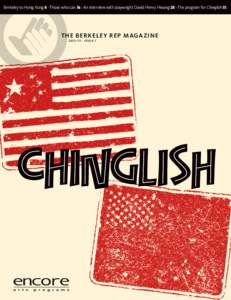 Berkeley to Hong Kong 8 · Those who can 14 · An interview with playwright David Henry Hwang 28 · The program for Chinglish 31  the berkeley rep m aga zine 2 012 –13 · i s s u e 1  It starts here