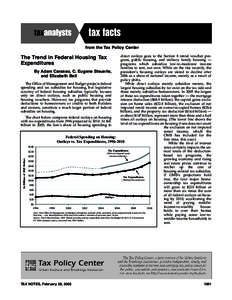 from the Tax Policy Center direct outlays goes to the Section 8 rental voucher program, public housing, and military family housing — programs which subsidize low-to-moderate income families to rent, not own. While on 