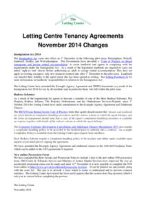 Letting Centre Tenancy Agreements November 2014 Changes Immigration Act 2014 The Immigration Act came into effect on 1st December in the following pilot areas; Birmingham, Walsall, Sandwell, Dudley and Wolverhampton. The