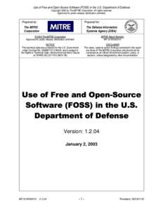 Use of Free and Open-Source Software (FOSS) in the U.S. Department of Defense Copyright 2002 by The MITRE Corporation. All rights reserved. Approved for public release; distribution unlimited. Prepared for: