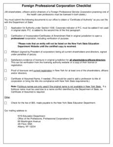 Foreign Professional Corporation Checklist (All shareholders, officers and/or directors of a Foreign Professional Service Corporation practicing one of the health care professions must be licensed in both states.) You mu