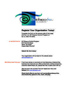 Register Your Organization Today! Complete the form on the reverse side of this page and fax it to: SD Tobacco Control Program at fax no[removed]