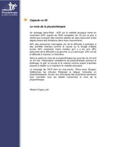 Capsule no 59 Le mois de la physiothérapie Un sondage Ipsos-Reid - ACP sur la mobilité physique mené en novembre 2001 auprès de 2000 canadiens de 18 ans et plus a révélé que la plupart des citoyens adultes du pays