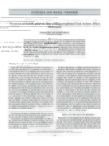 ATTITUDES AND SOCIAL COGNITION  Dynamics of Self-Regulation: How (Un)accomplished Goal Actions Affect Motivation Minjung Koo and Ayelet Fishbach University of Chicago
