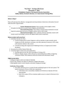 “The FDsys” ‐ The New GPO Access  November 4th, 2010  Philadelphia Chapter of the Special Libraries Association  Ashley Dahlen, Outreach Librarian, U.S. Government Printing Office     