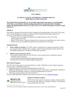 FACT SHEET UN TRUST FACILITY SUPPORTING COOPERATION ON ARMS REGULATION (UNSCAR) The United Nations launched the UN Trust Facility Supporting Cooperation on Arms Regulation (UNSCAR), as a multi-donor, flexible funding mec