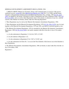 MINERALS DEVELOPMENT (AMENDMENT) REGULATIONS, 1994. I, BRIAN COWEN, Minister for Transport, Energy and Communications, in exercise of the powers conferred on me by section 80 of the Minerals Development Act, 1940 (No. 31