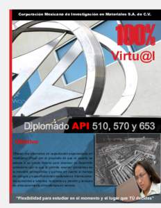 Corporación Mexicana de Investigación en Materiales S.A. de C.V.  100% Virtu@l  Diplomado API 510, 570 y 653