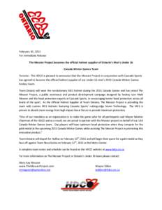 February 10, 2011 For Immediate Release The Messier Project becomes the official helmet supplier of Ontario’s Men’s Under 16 Canada Winter Games Team Toronto - The HDCO is pleased to announce that the Messier Project