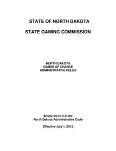 STATE OF NORTH DAKOTA STATE GAMING COMMISSION NORTH DAKOTA GAMES OF CHANCE ADMINISTRATIVE RULES