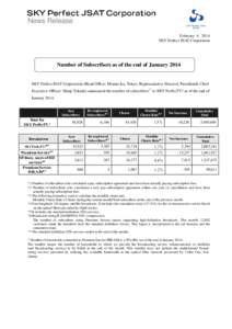 News Release February 4, 2014 SKY Perfect JSAT Corporation Number of Subscribers as of the end of January 2014