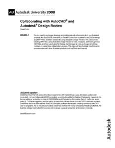 Collaborating with AutoCAD® and Autodesk® Design Review David Cohn GD405-1