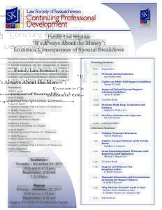 6 HOURS  Family Law Seminar Attend this seminar to listen to experienced family law lawyers and chartered accountants discuss the economic implications