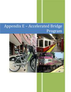 Appendix E – Accelerated Bridge Program Accelerated Bridge Program As of April 1, 2014 the MassDOT Accelerated Bridge Program has advertised 191 construction contracts with a combined construction budget valued at $2.