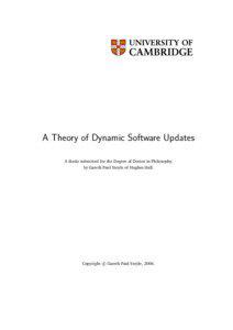A Theory of Dynamic Software Updates A thesis submitted for the Degree of Doctor in Philosophy, by Gareth Paul Stoyle of Hughes Hall.
