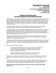 FOR IMMEDIATE RELEASE July 25, 2014 Contact: Adam Smith Forest Products Utilization Team Leader Nebraska Forest Service[removed]