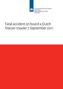 Fatal accident on board a Dutch freezer-trawler 7 September 2011 Fatal accident on board a Dutch freezer-trawler 7 September 2011 Version