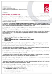 MEDIA RELEASE St John Ambulance (Qld) Media contact: Angela Madden on[removed]15 July[removed]Free courses for 60s and over