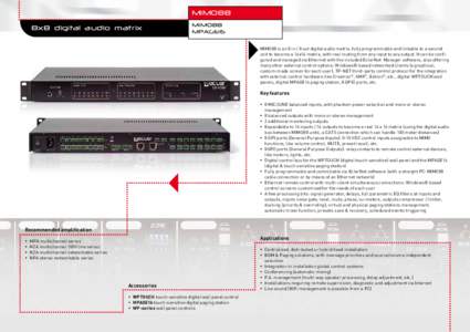 MIMO88 8x8 digital audio matrix MIMO88 MPAGE16 MIMO88 is an 8 in / 8 out digital audio matrix, fully programmable and linkable to a second