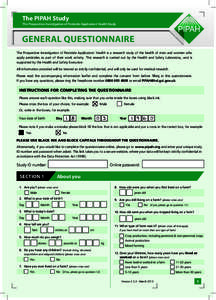 The PIPAH Study The Prospective Investigation of Pesticide Applicators’ Health Study GENERAL QUESTIONNAIRE The Prospective Investigation of Pesticide Applicators’ Health is a research study of the health of men and w