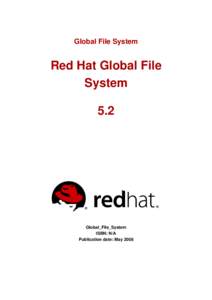 Computer architecture / Global File System / Red Hat cluster suite / Red Hat Enterprise Linux / Linux kernel / File system / RPM Package Manager / Linux / Sistina Software / Red Hat / Computing / Software