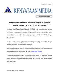 Muka surat 1 daripada 2  Untuk siaran segera MAKLUMAN PROSES MENGEMASKINI NOMBOR SAMBUNGAN TALIAN TELEFON LHDNM