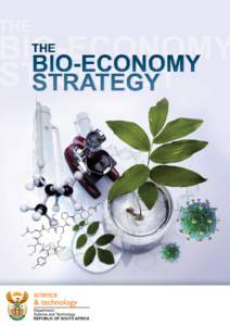a  The Bio-economy Strategy The Bio-economy Strategy is an initiative of the Department of Science and Technology, South Africa.